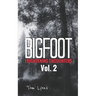 Bigfoot Frightening Encounters: Volume 2