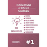 Collection of Different Sudoku - 400 Easy Puzzles: Sudoku, Sudoku X, Killer Sudoku, Jigsaw Sudoku, Consecutive Sudoku, Kropki Sudoku, Greater Than, Su