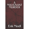 A Malignant Murder