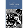 Family Life in the Catholic Worker Movement