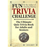 Fun Trivia Challenge: The Ultimate Quiz Trivia Book for Adults and Seniors: Test Your Knowledge and Have a Laugh!