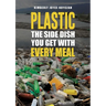 Plastic: The Side Dish You Get with Every Meal