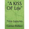 "A KISS OF Life": Time Capsules