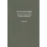 It's in the Cards: Consumer Credit and the American Experience