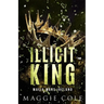 Illicit King: An Enemies to Lovers, Age Gap, Dark Mafia Romance