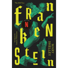 Frankenstein: Or the Modern Prometheus