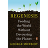 Regenesis: Feeding the World Without Devouring the Planet