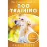 The Complete Guide To Dog Training: A How-To Set of Techniques and Exercises for Dogs of Any Species and Ages