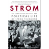 Strom: The Complicated Personal and Political Life of Strom Thurmond