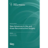 New Advances in Hip and Knee Reconstructive Surgery