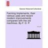 Farming Implements, Their Various Uses and Recent Modern Improvements: A Handbook for Young Farmers