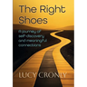 The Right Shoes: A Journey of Self Discovery and Meaningful Connections