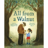 All from a Walnut: A Picture Book