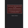Nuclear Proliferation in the Indian Subcontinent: The Self-Exhausting Superpowers and Emerging Alliances