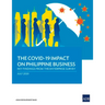 The Covid-19 Impact on Philippine Business: Key Findings from the Enterprise Survey