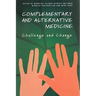 Complementary and Alternative Medicine: Challenge and Change