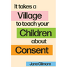 It Takes A Village To Teach Your Children About Consent