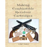 Making Combustible Revolver Cartridges