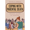 Coping with Parental Death: Insights and Tips for Teenagers