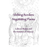 Shifting Borders, Negotiating Places