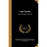Lady Tartuffe: A Prose Comedy in Five Acts