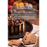 Simple Air Fryer Recipes: Learn How to Cook Delicious, Low-Fat Recipes with Your Air Fryer on a Budget