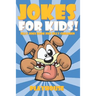 Jokes for Kids: Silly Joke Book for Kids Ages 5-12