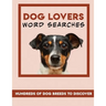 Dog Lovers Word Searches: hundreds of dog breeds to discover: Easy to carry dimensions 8,5"x11", 65 pages (solutions included)