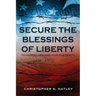 Secure the Blessings of Liberty: To Ourselves and Our Posterity