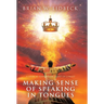 Making Sense of Speaking in Tongues: A Look at Tongues in Light of Christ