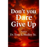 Don't You Dare Give Up