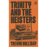 Trinity and the Heisters