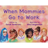 When Mommies Go to Work