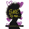 S.H.E. is me...
