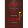 Way To Grow!: Cultivating the Weeds, Daisies, and Orchids in Your Organization