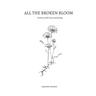 All the Broken Bloom: Poems on Self-Love and Healing