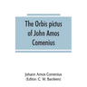 The Orbis pictus of John Amos Comenius