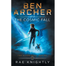 Ben Archer and the Cosmic Fall (The Alien Skill Series, Book 1)