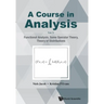 Course in Analysis, a - Vol V: Functional Analysis, Some Operator Theory, Theory of Distributions