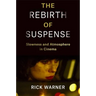 The Rebirth of Suspense: Slowness and Atmosphere in Cinema