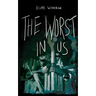 The Worst in Us