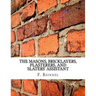 The Masons, Bricklayers, Plasterers, and Slaters' Assistant: The Art of Masonry, Bricklaying, Plastering and Slating