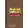 Grace and Gratitude: Spirituality in Martin Luther