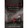 Think Red: Imagine Your Community Living and Loving Like Jesus
