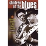 Children of the Blues: 49 Musicians Shaping a New Blues Tradition