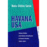 Havana USA: Cuban Exiles and Cuban Americans in South Florida, 1959-1994