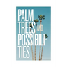 Palm Trees and Possibilities