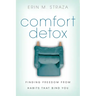 Comfort Detox: Finding Freedom from Habits That Bind You