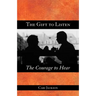 The Gift to Listen, the Courage to Hear