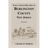Early Church Records of Burlington County, New Jersey. Volume 1